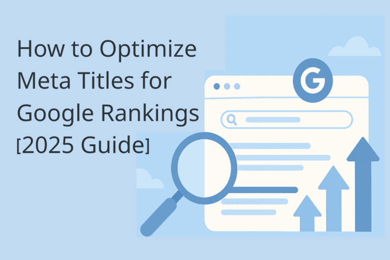 How to Optimize Meta Titles for Google Rankings [2025 Guide]