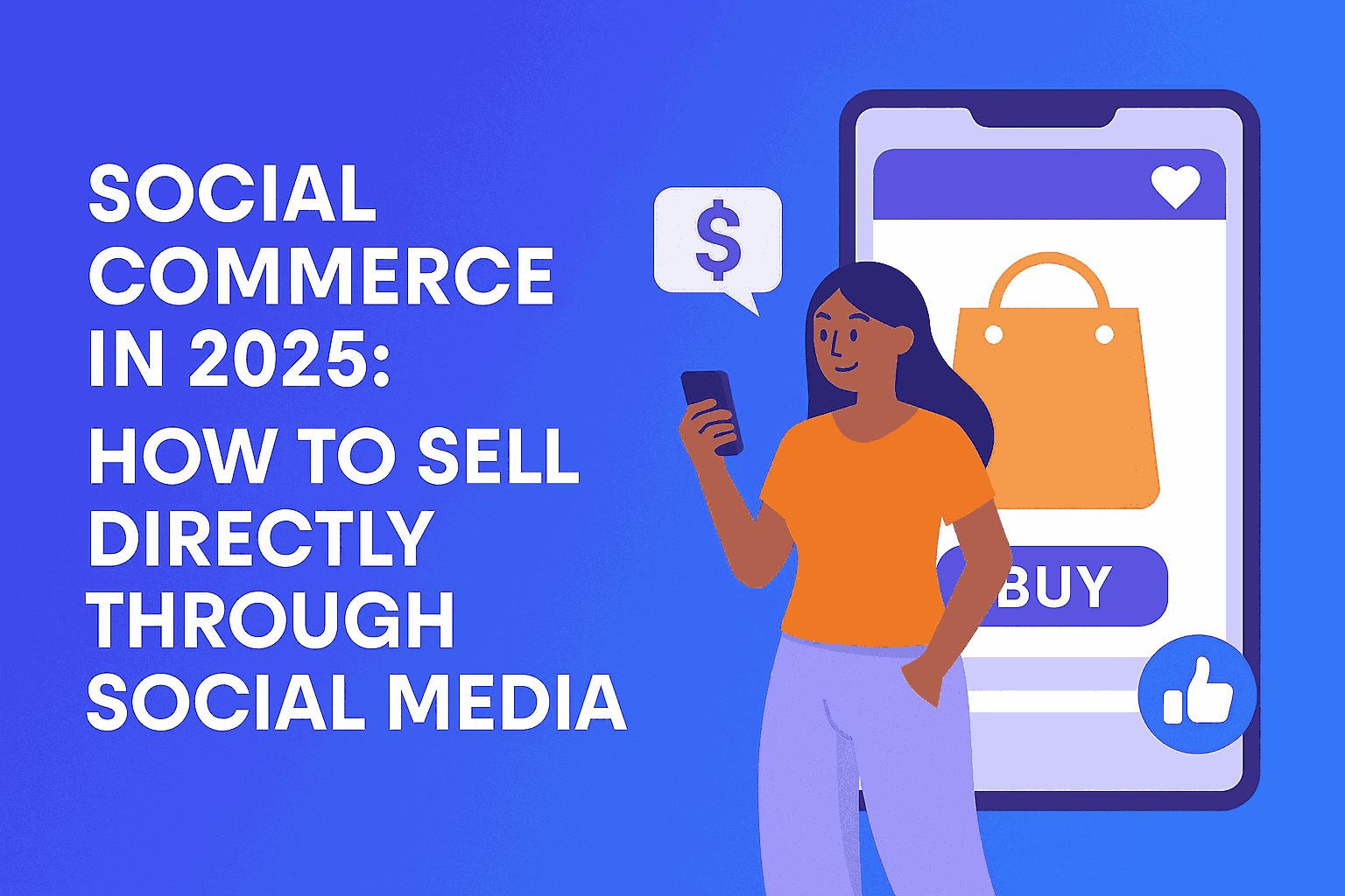 Social Commerce in 2025: How to Sell Directly Through Social Media