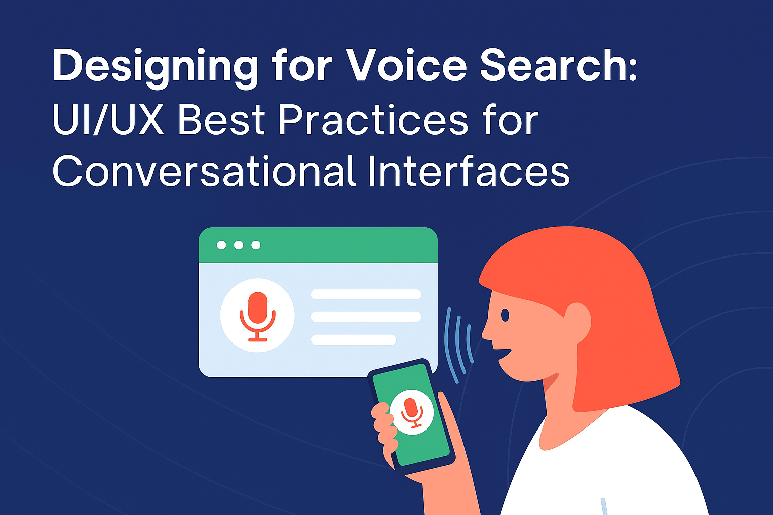Designing for Voice Search Voice user interface design Conversational UX principles Voice search optimization