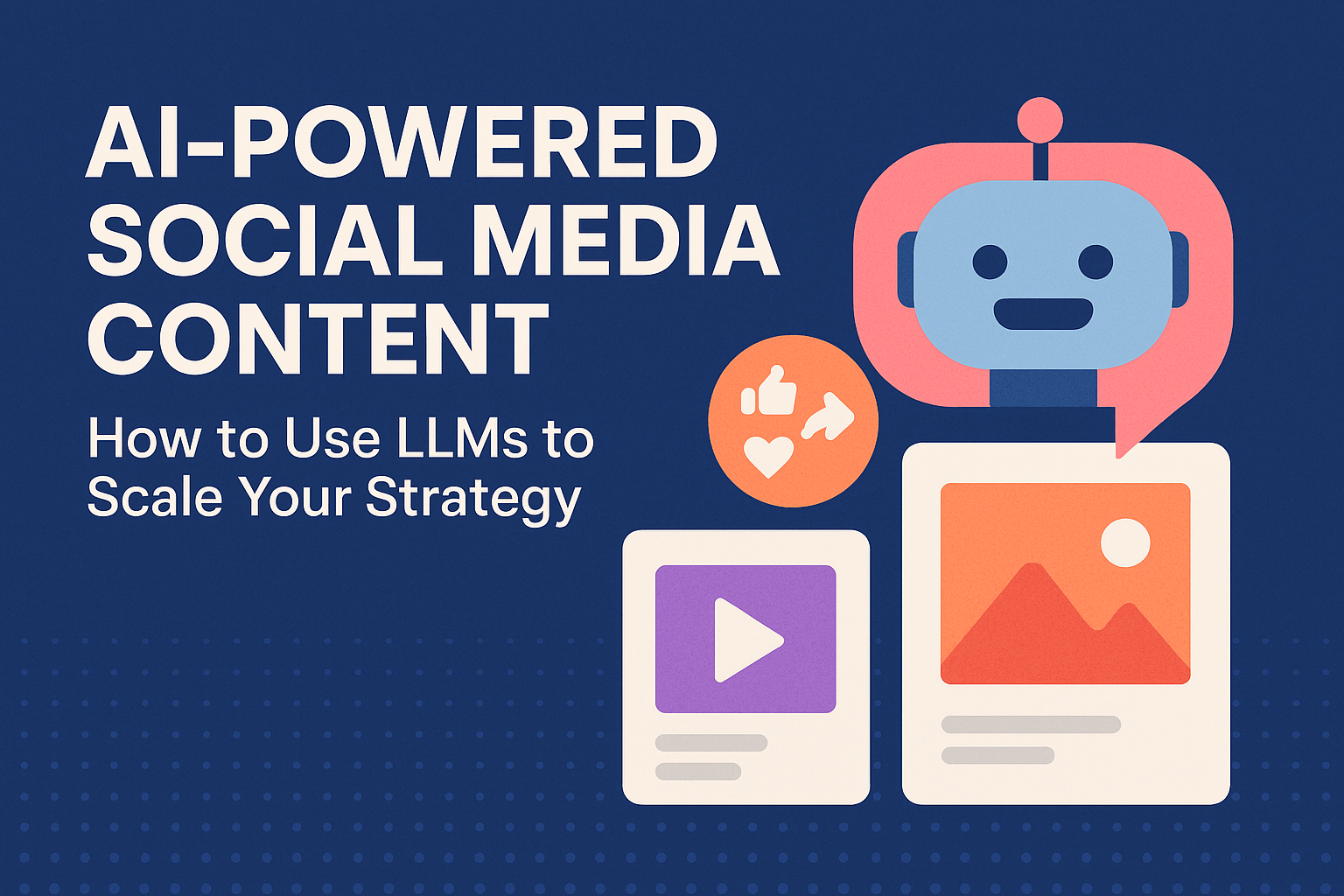 AI Powered Social Media AI social media marketing LLM content creation social media automation AI